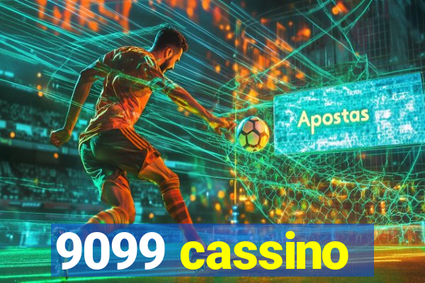 9099 cassino